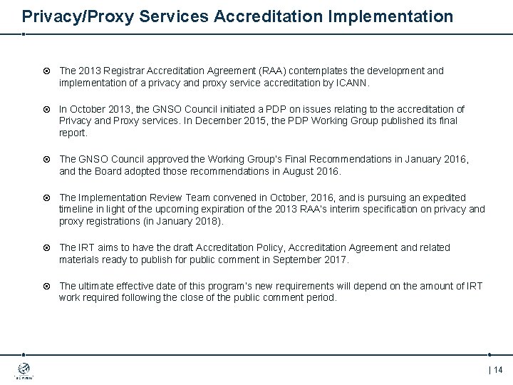 Privacy/Proxy Services Accreditation Implementation The 2013 Registrar Accreditation Agreement (RAA) contemplates the development and