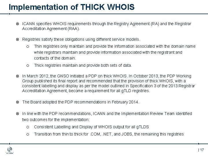 Implementation of THICK WHOIS ICANN specifies WHOIS requirements through the Registry Agreement (RA) and