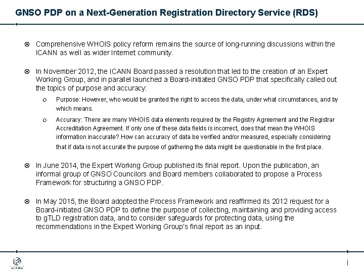 GNSO PDP on a Next-Generation Registration Directory Service (RDS) Comprehensive WHOIS policy reform remains
