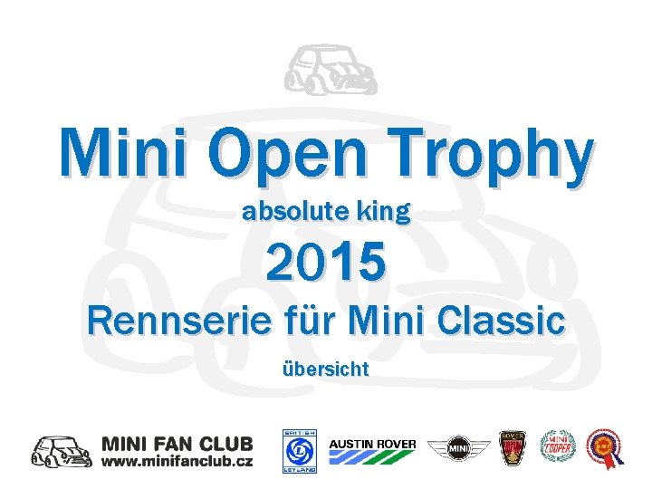 Mini Open Trophy absolute king 2015 Rennserie für Mini Classic übersicht 