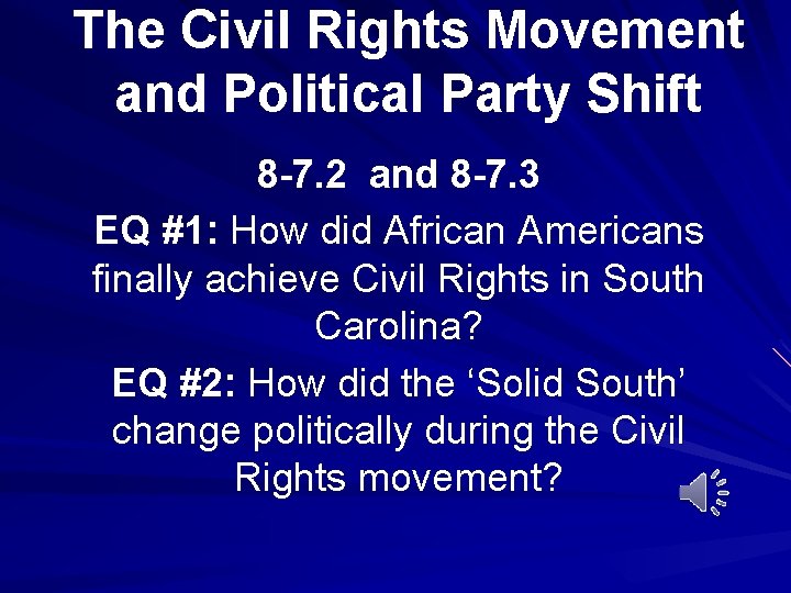 The Civil Rights Movement and Political Party Shift 8 -7. 2 and 8 -7.