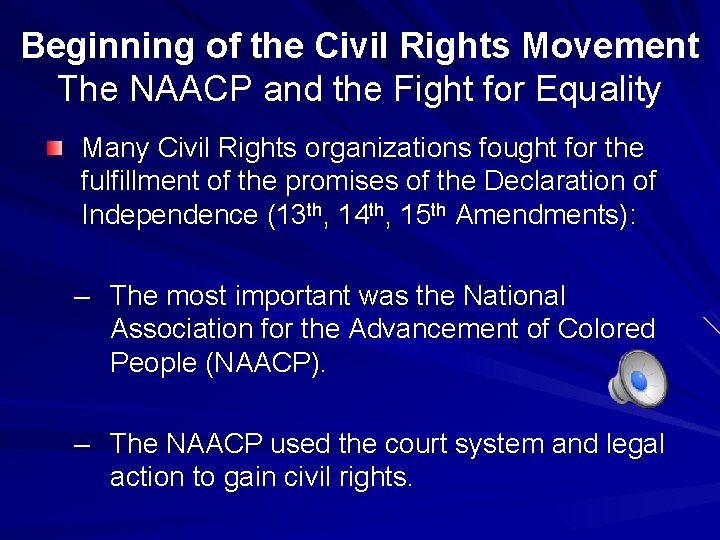 Beginning of the Civil Rights Movement The NAACP and the Fight for Equality Many