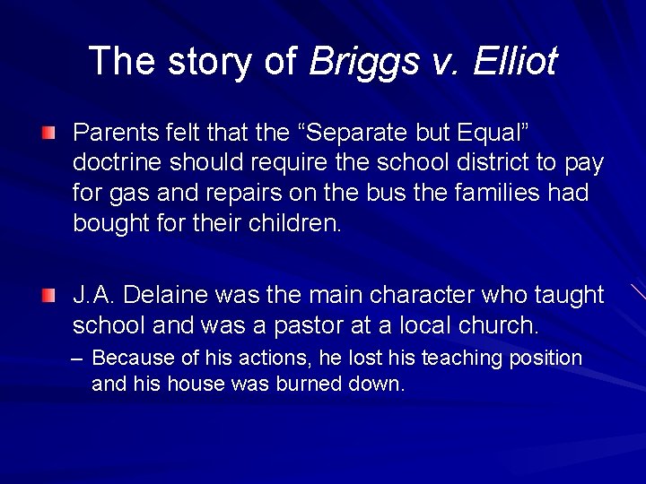 The story of Briggs v. Elliot Parents felt that the “Separate but Equal” doctrine