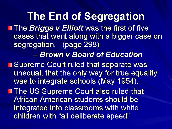The End of Segregation The Briggs v Elliott was the first of five cases