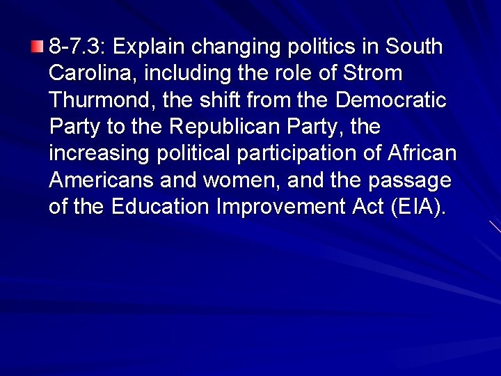 8 -7. 3: Explain changing politics in South Carolina, including the role of Strom