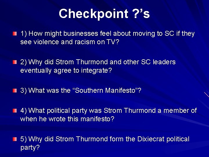 Checkpoint ? ’s 1) How might businesses feel about moving to SC if they