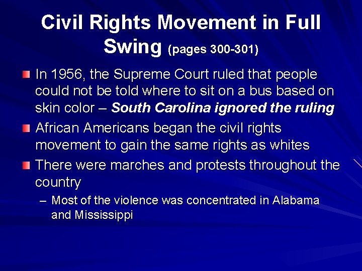 Civil Rights Movement in Full Swing (pages 300 -301) In 1956, the Supreme Court