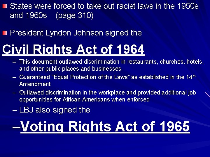 States were forced to take out racist laws in the 1950 s and 1960