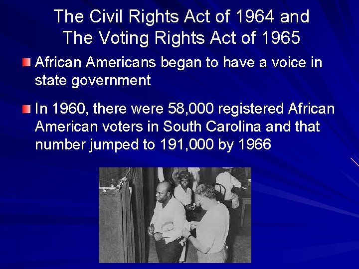 The Civil Rights Act of 1964 and The Voting Rights Act of 1965 African