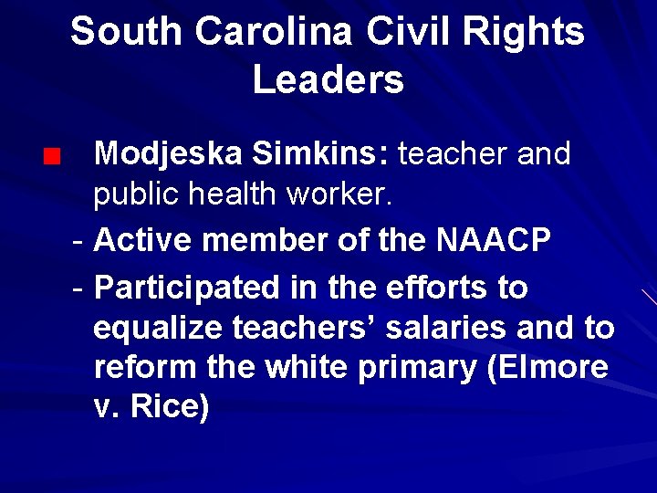 South Carolina Civil Rights Leaders Modjeska Simkins: teacher and public health worker. - Active