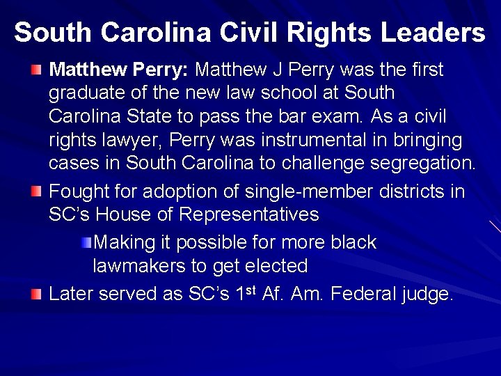 South Carolina Civil Rights Leaders Matthew Perry: Matthew J Perry was the first graduate