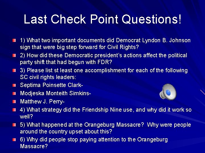 Last Check Point Questions! 1) What two important documents did Democrat Lyndon B. Johnson