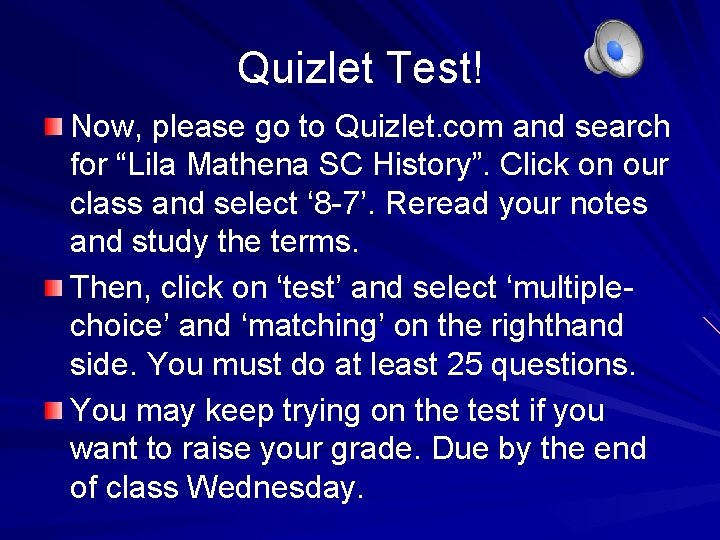 Quizlet Test! Now, please go to Quizlet. com and search for “Lila Mathena SC
