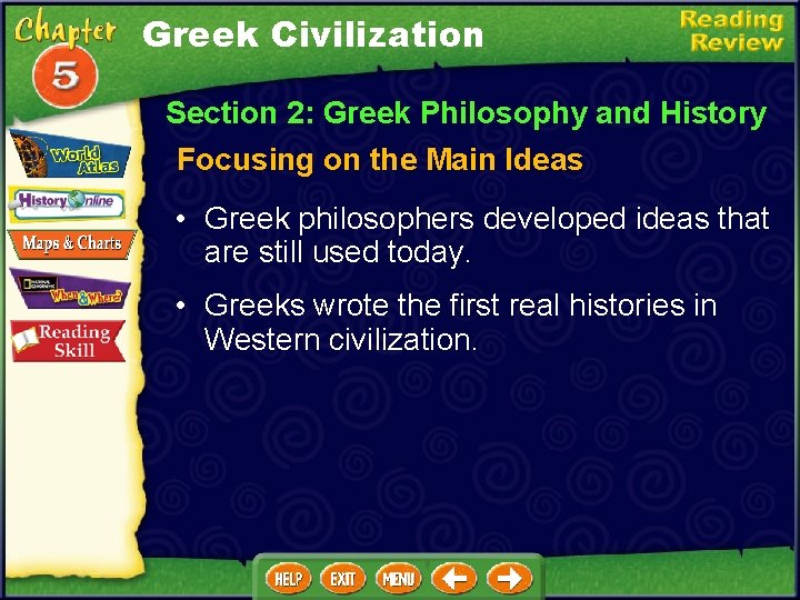 Greek Civilization Section 2: Greek Philosophy and History Focusing on the Main Ideas •