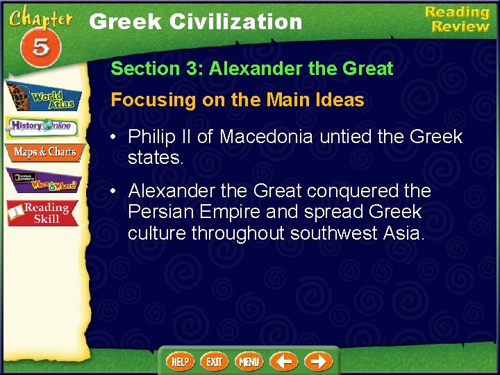 Greek Civilization Section 3: Alexander the Great Focusing on the Main Ideas • Philip