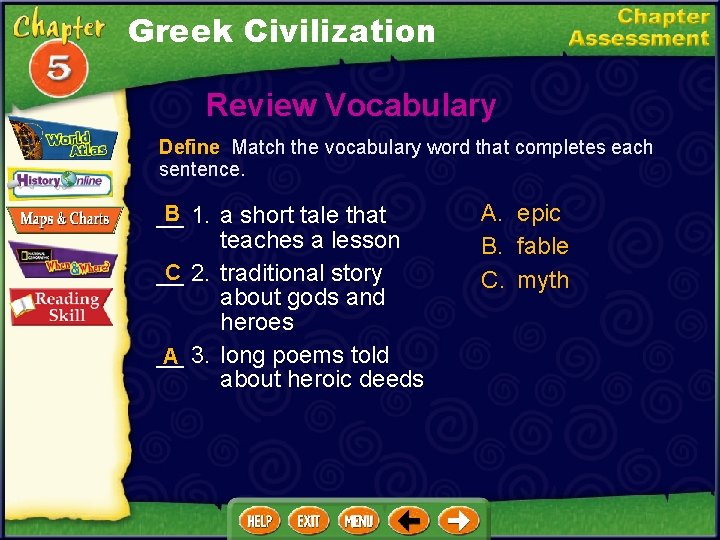 Greek Civilization Review Vocabulary Define Match the vocabulary word that completes each sentence. B