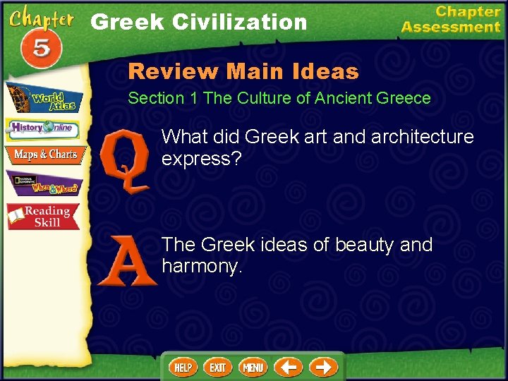 Greek Civilization Review Main Ideas Section 1 The Culture of Ancient Greece What did