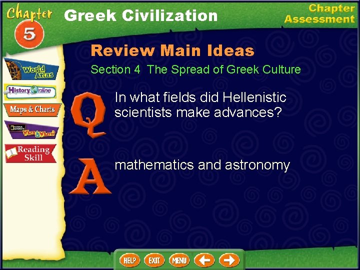 Greek Civilization Review Main Ideas Section 4 The Spread of Greek Culture In what