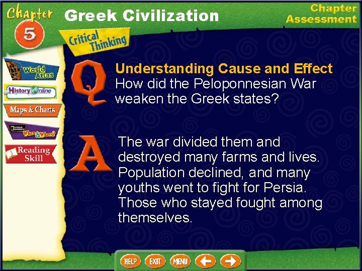 Greek Civilization Understanding Cause and Effect How did the Peloponnesian War weaken the Greek