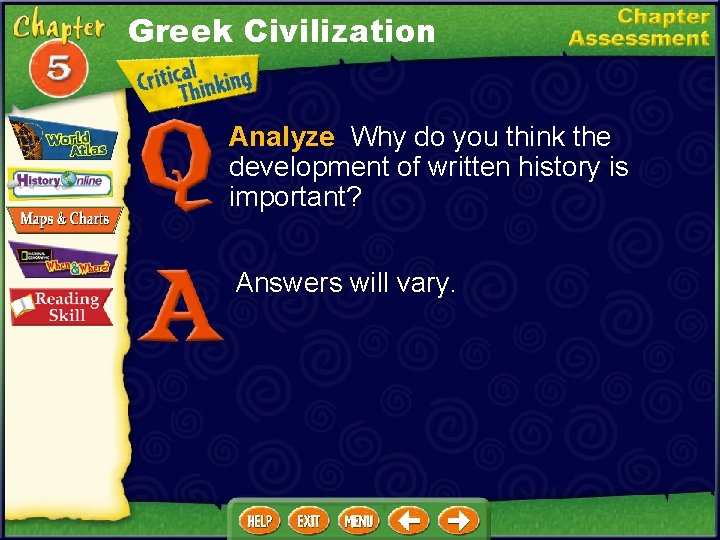 Greek Civilization Analyze Why do you think the development of written history is important?