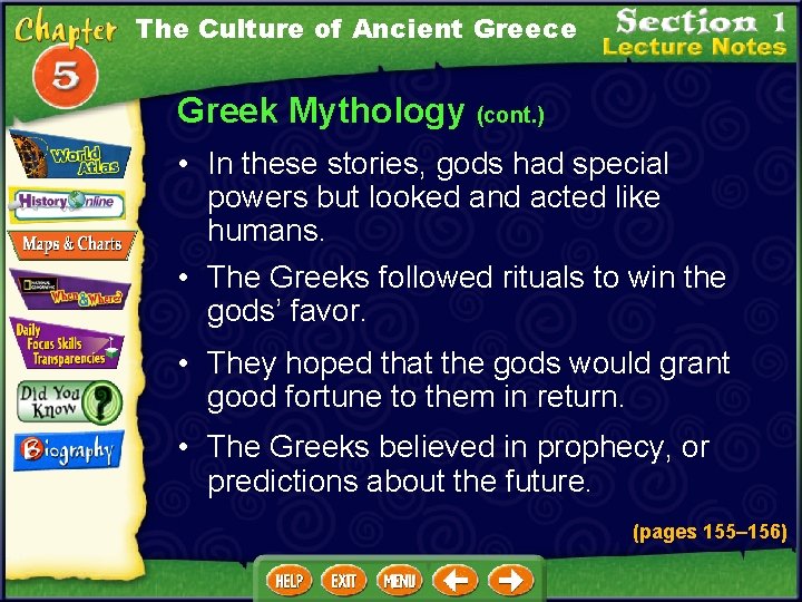 The Culture of Ancient Greece Greek Mythology (cont. ) • In these stories, gods