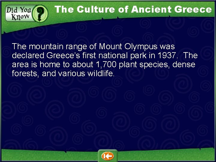 The Culture of Ancient Greece The mountain range of Mount Olympus was declared Greece’s