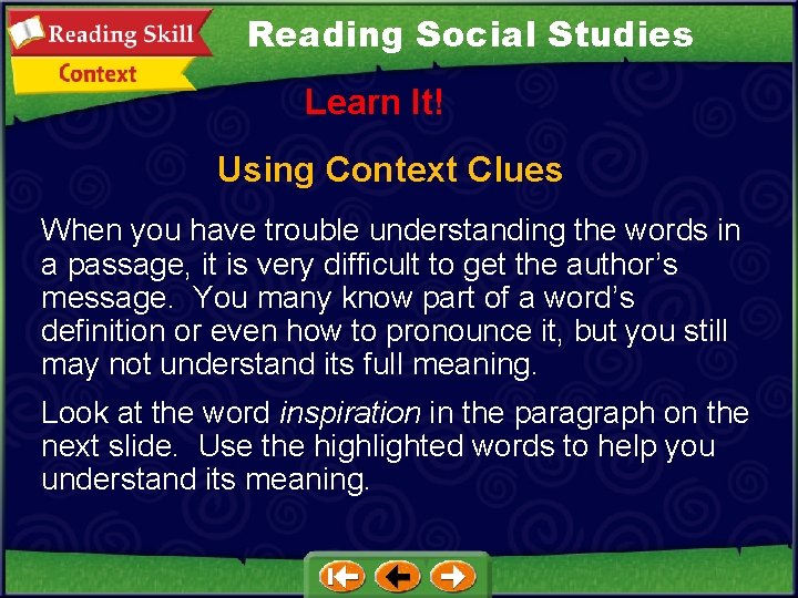 Reading Social Studies Learn It! Using Context Clues When you have trouble understanding the