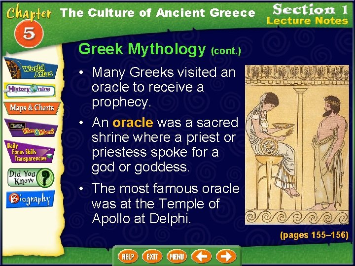 The Culture of Ancient Greece Greek Mythology (cont. ) • Many Greeks visited an