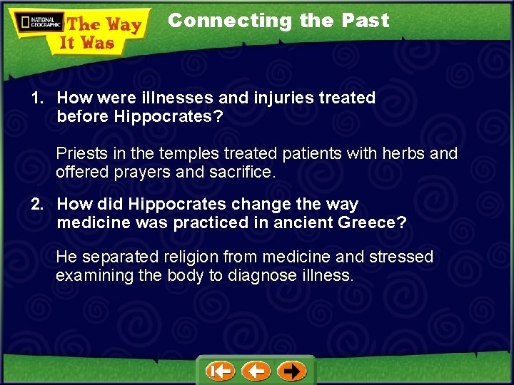 Connecting the Past 1. How were illnesses and injuries treated before Hippocrates? Priests in