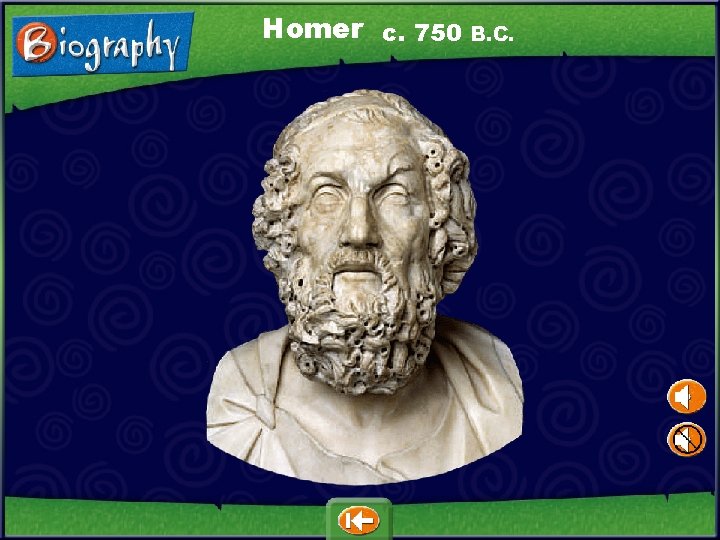 Homer c. 750 B. C. 