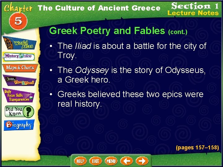 The Culture of Ancient Greece Greek Poetry and Fables (cont. ) • The Iliad