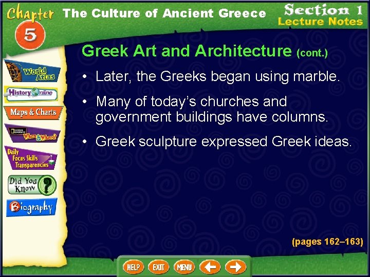 The Culture of Ancient Greece Greek Art and Architecture (cont. ) • Later, the