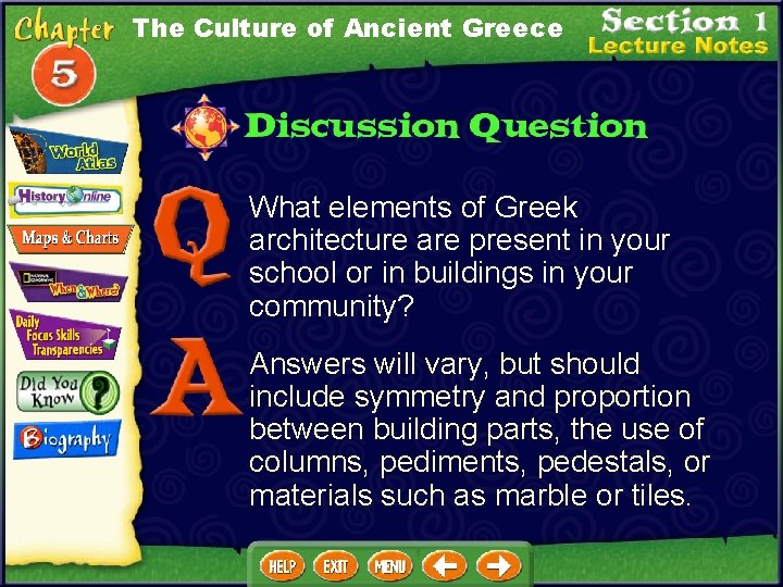 The Culture of Ancient Greece What elements of Greek architecture are present in your