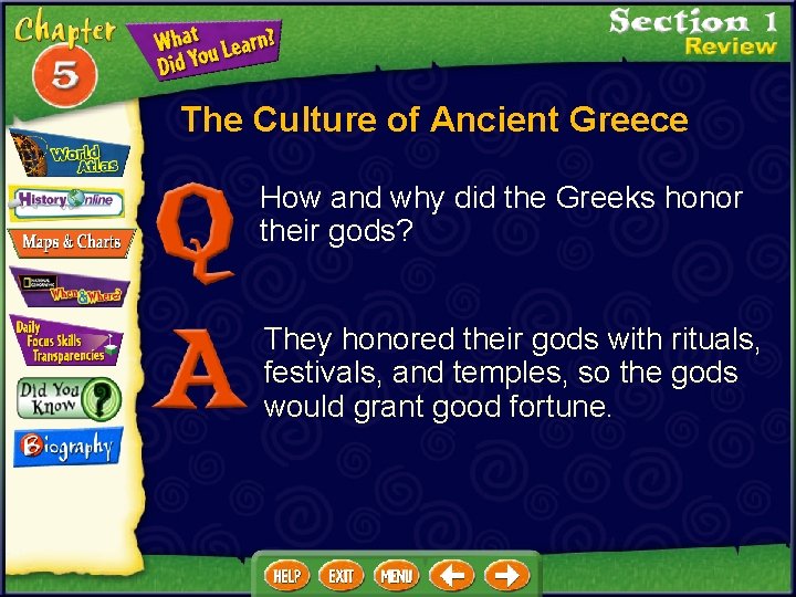 The Culture of Ancient Greece How and why did the Greeks honor their gods?