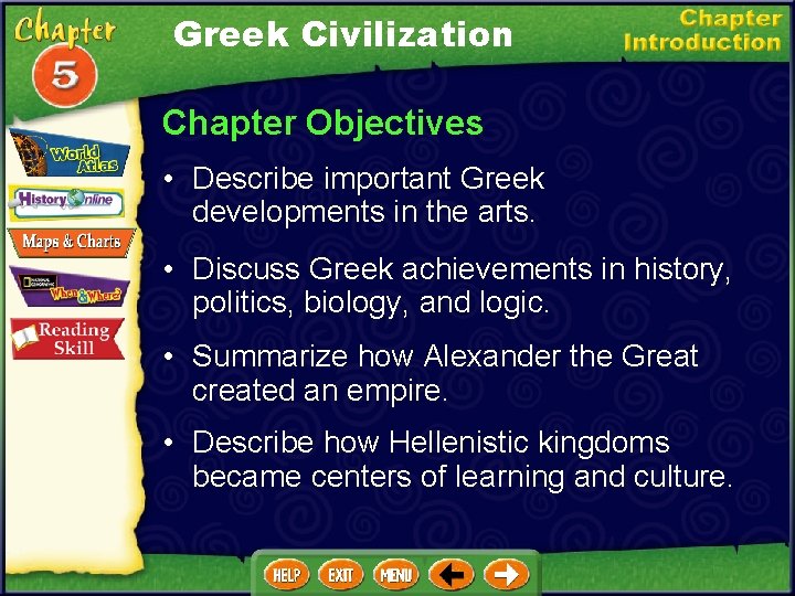 Greek Civilization Chapter Objectives • Describe important Greek developments in the arts. • Discuss