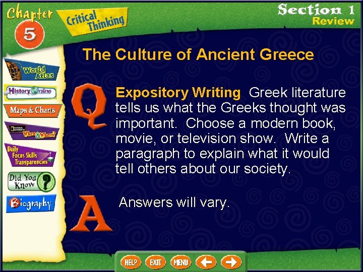 The Culture of Ancient Greece Expository Writing Greek literature tells us what the Greeks