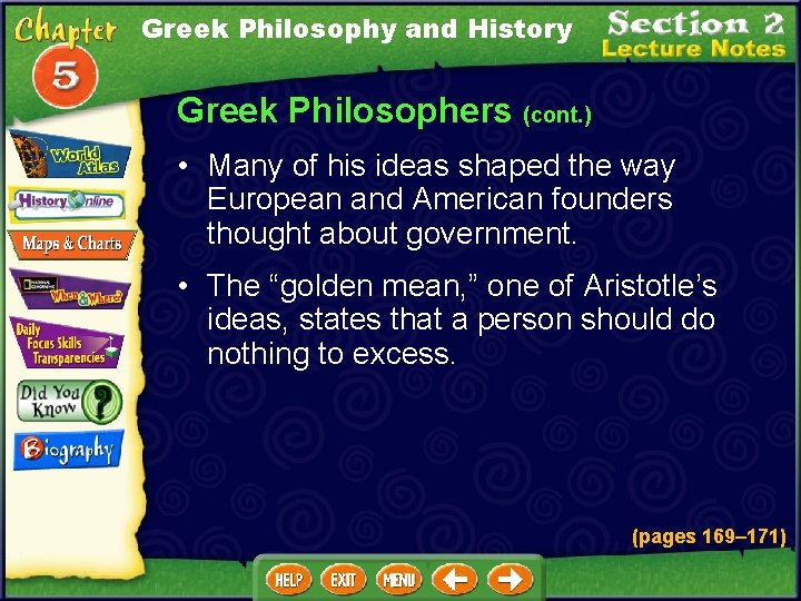 Greek Philosophy and History Greek Philosophers (cont. ) • Many of his ideas shaped