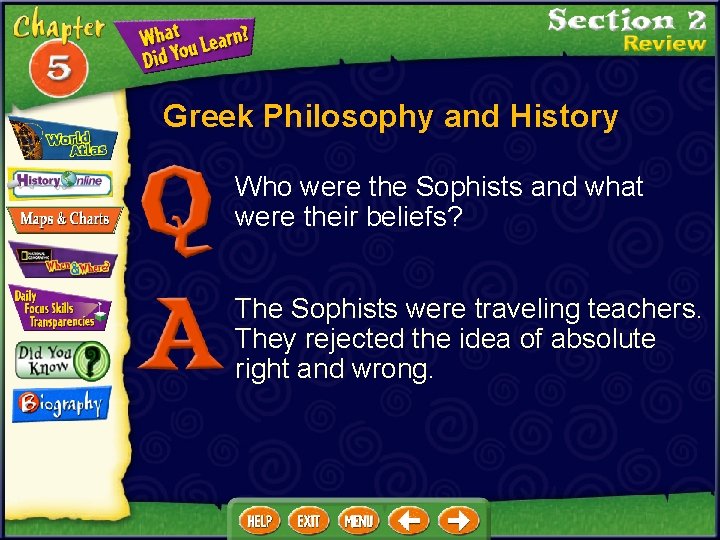 Greek Philosophy and History Who were the Sophists and what were their beliefs? The