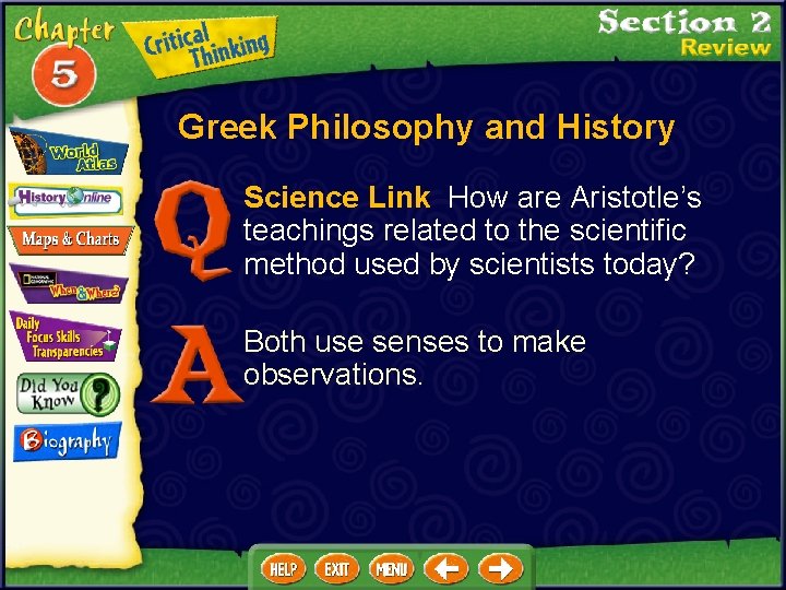 Greek Philosophy and History Science Link How are Aristotle’s teachings related to the scientific