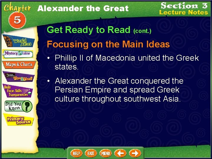 Alexander the Great Get Ready to Read (cont. ) Focusing on the Main Ideas