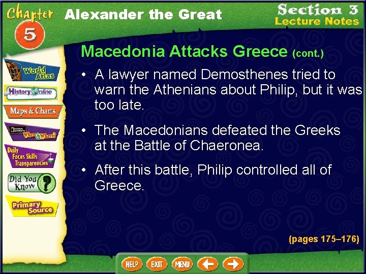 Alexander the Great Macedonia Attacks Greece (cont. ) • A lawyer named Demosthenes tried