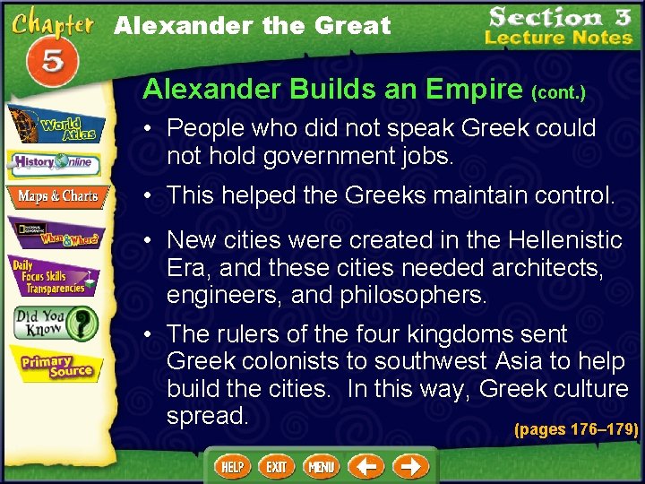Alexander the Great Alexander Builds an Empire (cont. ) • People who did not