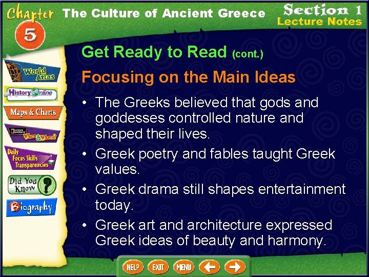 The Culture of Ancient Greece Get Ready to Read (cont. ) Focusing on the