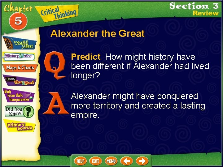 Alexander the Great Predict How might history have been different if Alexander had lived