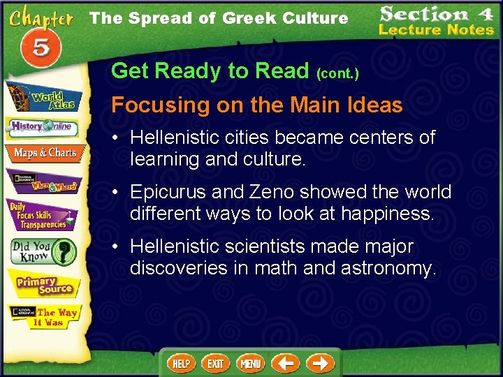 The Spread of Greek Culture Get Ready to Read (cont. ) Focusing on the