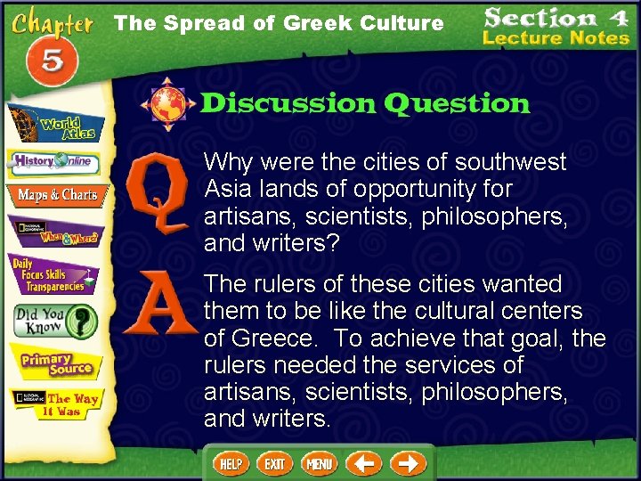 The Spread of Greek Culture Why were the cities of southwest Asia lands of