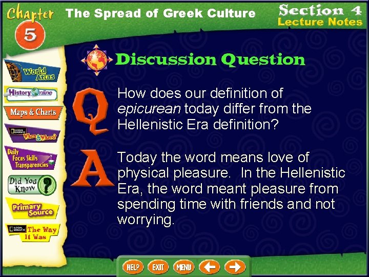 The Spread of Greek Culture How does our definition of epicurean today differ from