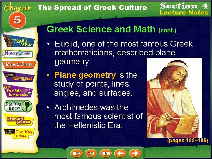 The Spread of Greek Culture Greek Science and Math (cont. ) • Euclid, one