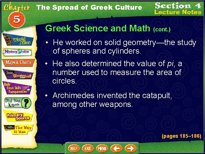 The Spread of Greek Culture Greek Science and Math (cont. ) • He worked