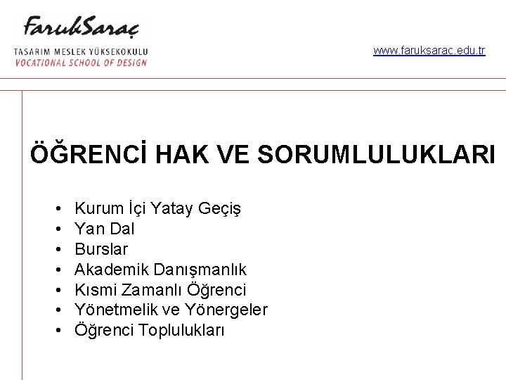 www. faruksarac. edu. tr ÖĞRENCİ HAK VE SORUMLULUKLARI • • Kurum İçi Yatay Geçiş